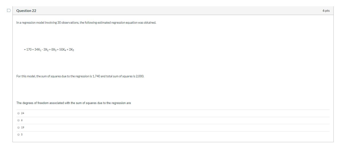 Solved Question 22 6 pts In a regression model involving 30 | Chegg.com