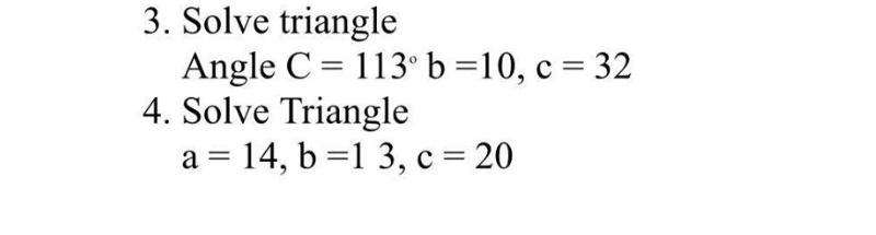 Solved 3. Solve triangle Angle C = 113° b =10, c = 32 4. | Chegg.com