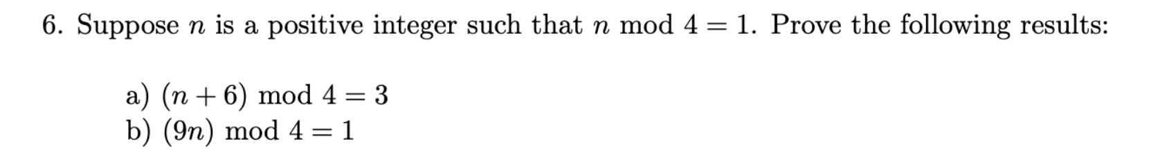 Solved 6. Suppose n is a positive integer such that n mod 4 | Chegg.com