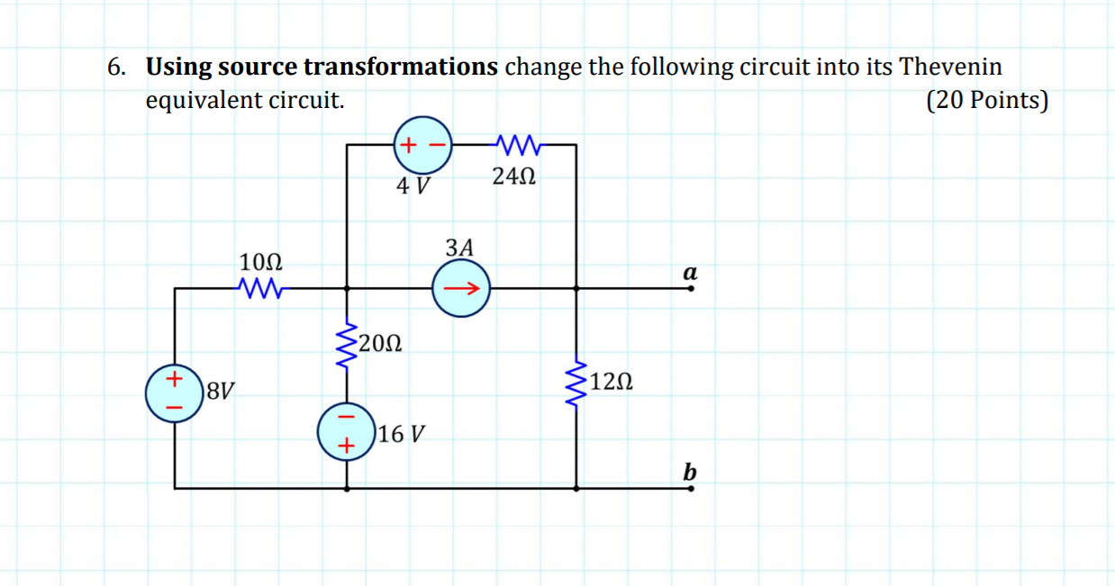 Solved 6. Using source transformations change the following | Chegg.com