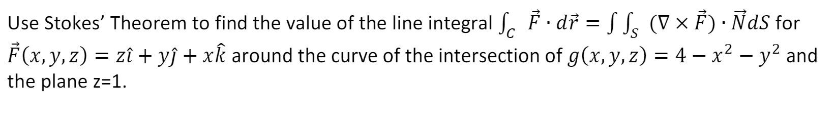 Solved Use Stokes' Theorem To Find The Value Of The Line | Chegg.com