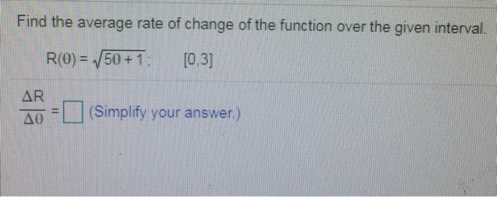 Solved Find the average rate of change of the function over | Chegg.com