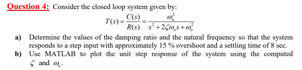 Solved Question 4: Consider the closed loop system given by: | Chegg.com