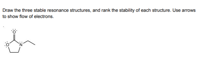 Solved Draw The Three Stable Resonance Structures, And Rank | Chegg.com