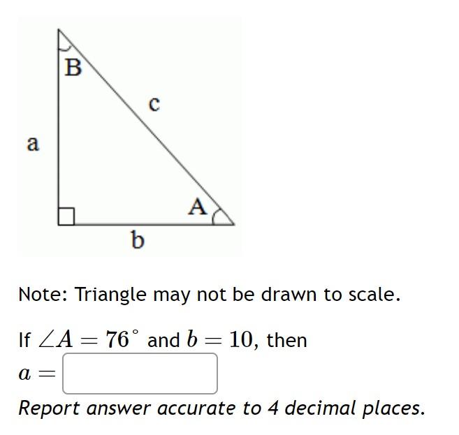 Solved Note: Triangle May Not Be Drawn To Scale. If ∠a=76∘ 