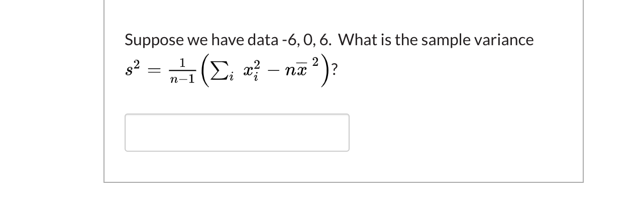 Solved Suppose we have data -6,0, 6. What is the sample | Chegg.com