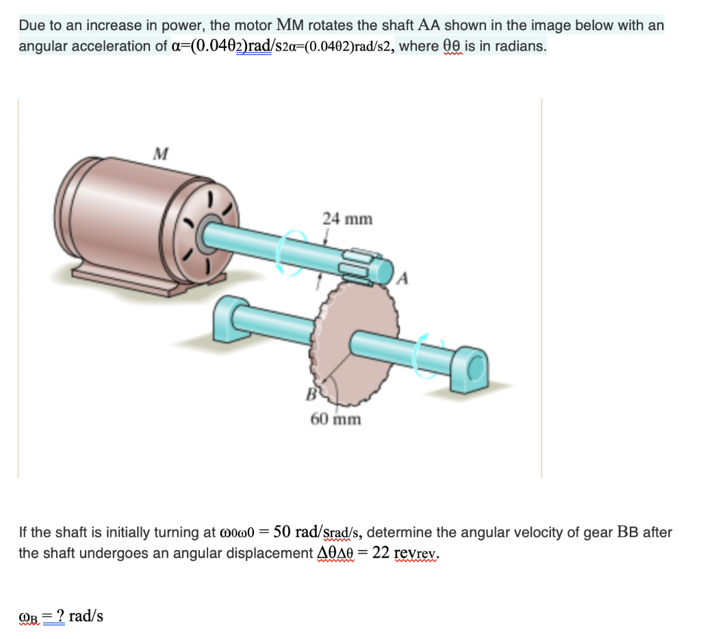 Solved Due to an increase in power, the motor MM rotates the