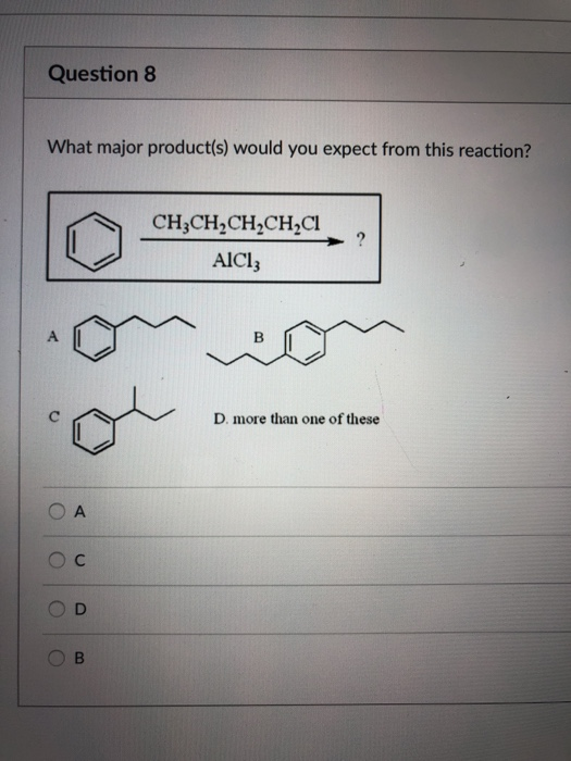 Solved Question 8 What major product(s) would you expect | Chegg.com