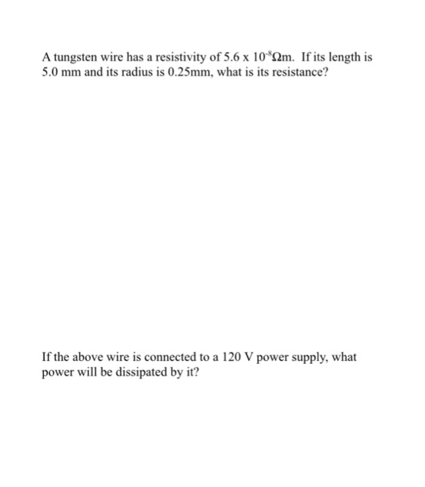 Solved A tungsten wire has a resistivity of 5.6 times 108