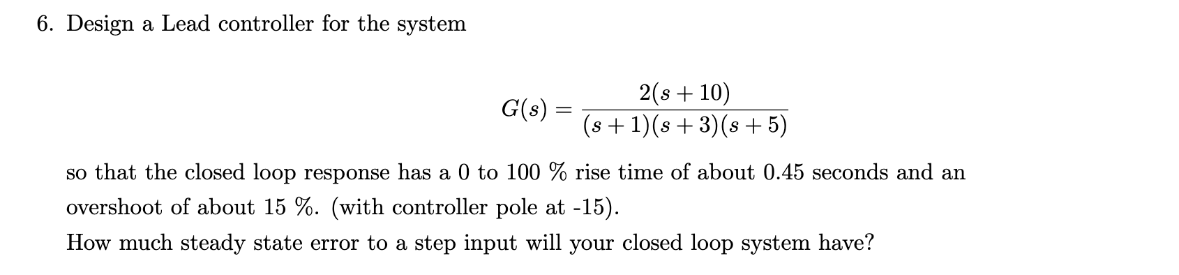 Solved 6. Design a Lead controller for the system G(s) = = | Chegg.com