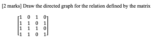 Solved [2 marks] Draw the directed graph for the relation | Chegg.com