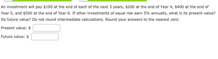 Solved An investment will pay $100 at the end of each of the | Chegg.com