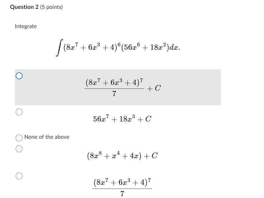 Solved Integrate ∫(8x7+6x3+4)6(56x6+18x2)dx | Chegg.com