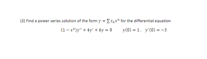 Power Solution Formula In Math Solved (3) Find a power series solution of the form y = Cmx