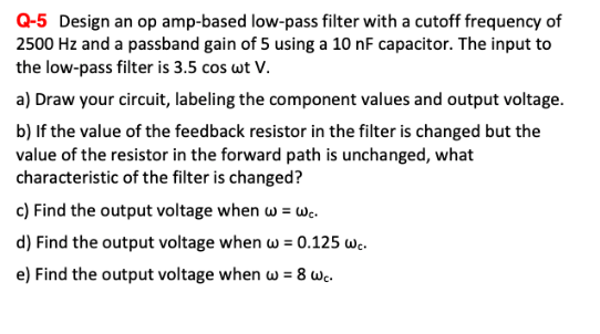 Solved Q-5 Design an op amp-based low-pass filter with a | Chegg.com