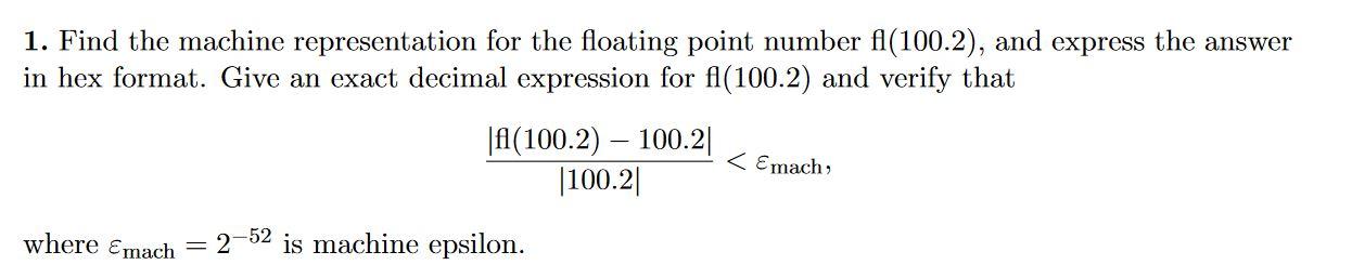 1. Find the machine representation for the floating | Chegg.com