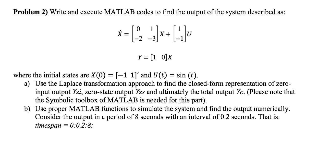 Problem 2) Write and execute MATLAB codes to find the | Chegg.com