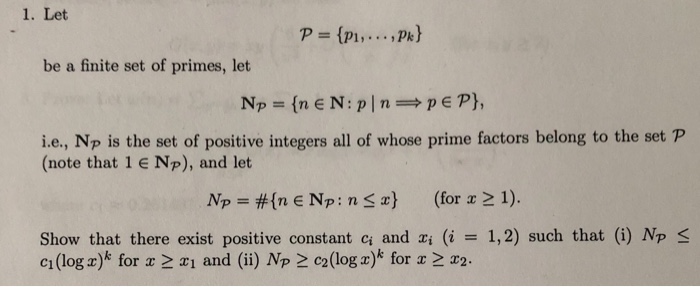 Solved 1. Let P = {pi, ,Pk} be a finite set of primes, let | Chegg.com