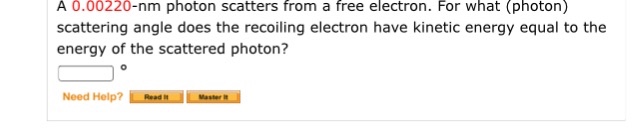 Solved A 0.00220 - nm photon scatters from a free electron. | Chegg.com