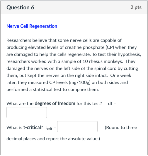 Solved Question 6 2 pts Nerve Cell Regeneration Researchers | Chegg.com
