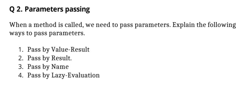 Solved Q 2. Parameters passing When a method is called, we | Chegg.com