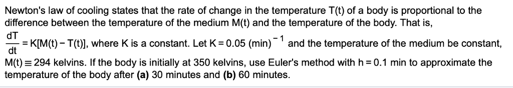 Solved Newton's Law Of Cooling States That The Rate Of 