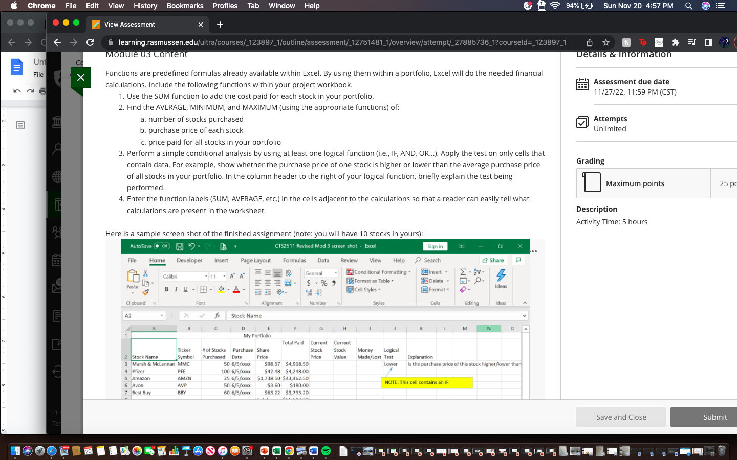 Functions are predefined formulas already available within Excel. By using them within a portfolio, Excel will do the needed
