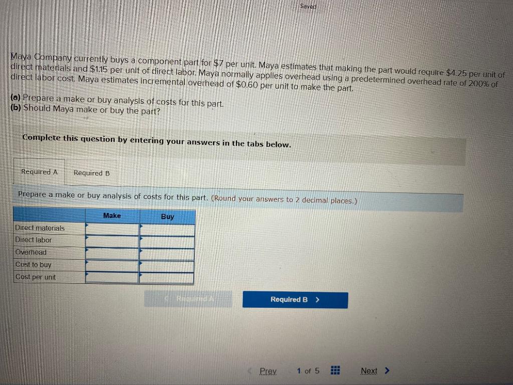 Solved Maya Company currently buys a component part for $7 | Chegg.com