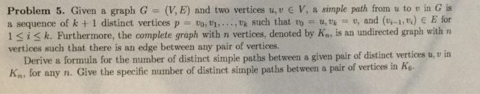 Solved Problem 5. Given a graph G (V, E) and two vertices u, | Chegg.com