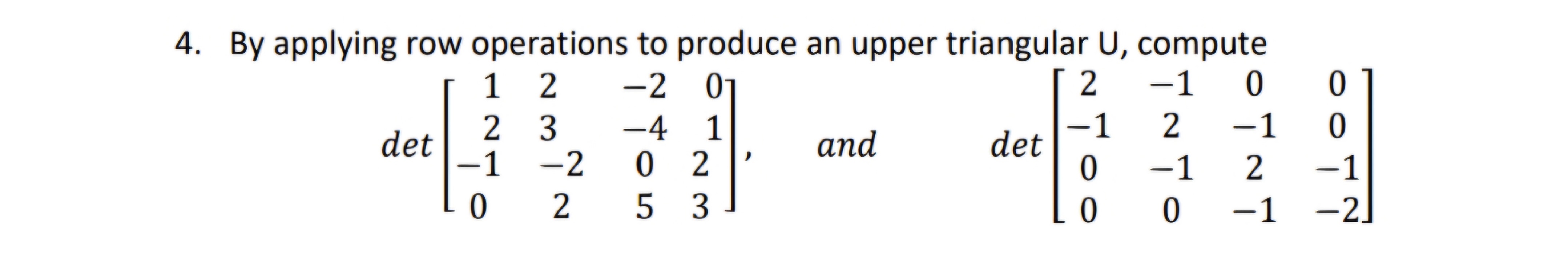 By ﻿applying row operations to ﻿produce an ﻿upper | Chegg.com