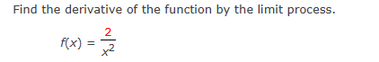 Solved Find the derivative of the function by the limit | Chegg.com