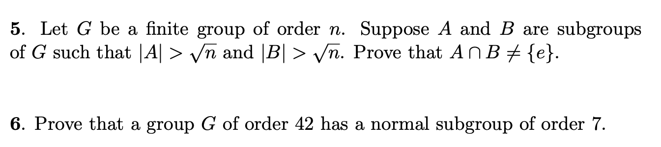 Solved 5. Let G be a finite group of order n. Suppose A and | Chegg.com