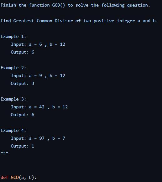 Solved Finish the function GCD( ) to solve the following | Chegg.com