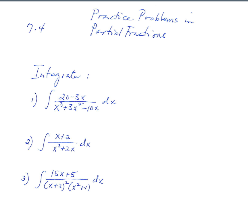 Solved 7.4 Practice Problems In Partial Fractions Integrate | Chegg.com