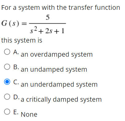 Solved For a system with the transfer function 5 G(S) = $2+ | Chegg.com