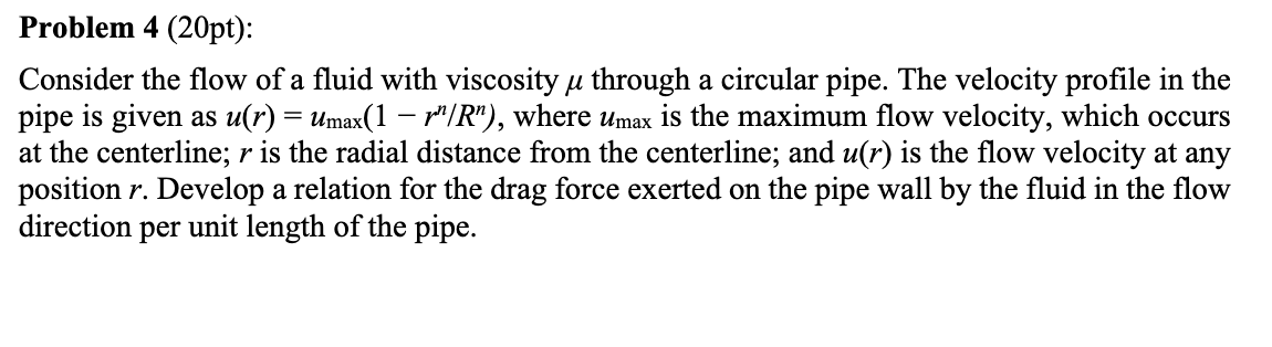 Solved Problem 4 (20pt): Consider the flow of a fluid with | Chegg.com