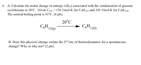 Solved 6. A. Calculate the molar change in entropy (AS...) | Chegg.com