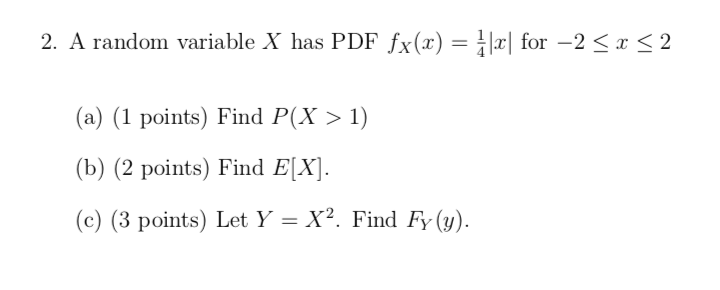 Solved 2. A random variable X has PDF fx(x) = 1|2| for –2