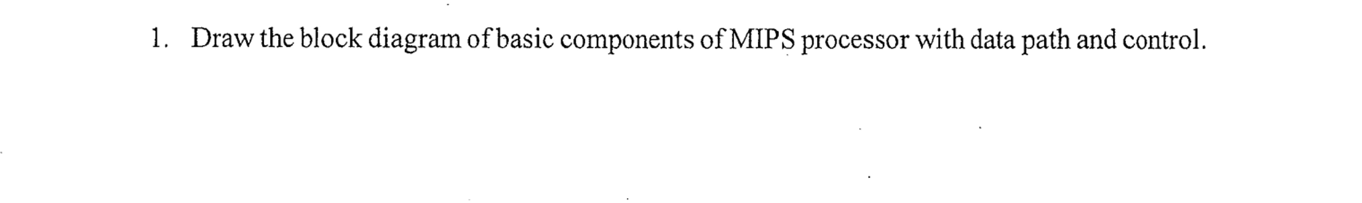 Draw the block diagram of basic components of MIPS | Chegg.com