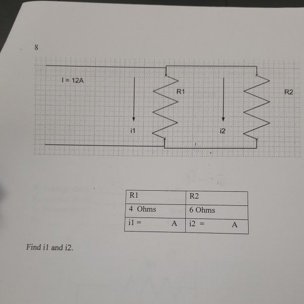 Solved I 12A R1 R2 i1 i2 R1 4 Ohms i1 R2 6 Ohms Find il and | Chegg.com