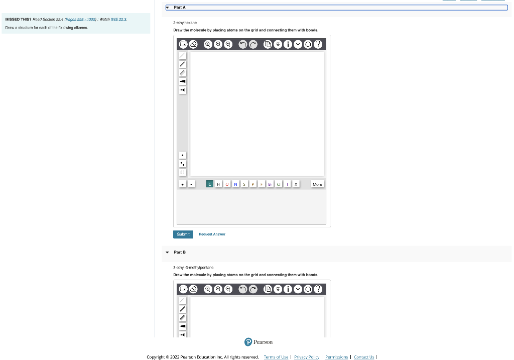 3ethisthexere
Driv a stuclure lor eactiol the following alkane8.
Draw the molecule by plecing aloms on the grid and connectin