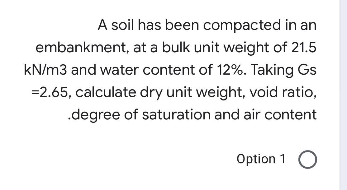 Solved A soil has been compacted in an embankment, at a bulk