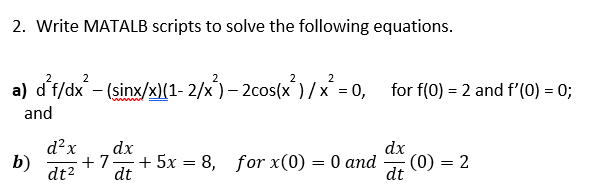 Solved 2. Write MATALB scripts to solve the following | Chegg.com