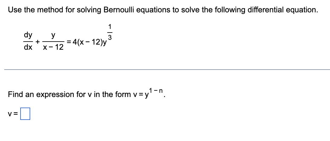 Solved Use the method for solving Bernoulli equations to | Chegg.com
