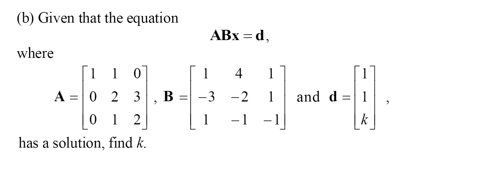 Solved (b) Given That The Equation ABx=d Where | Chegg.com