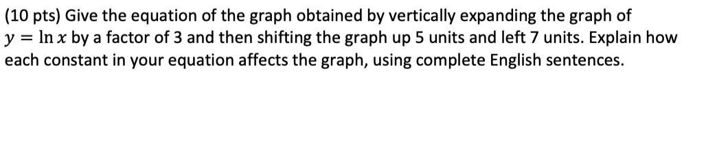 Solved (10 pts) Give the equation of the graph obtained by | Chegg.com