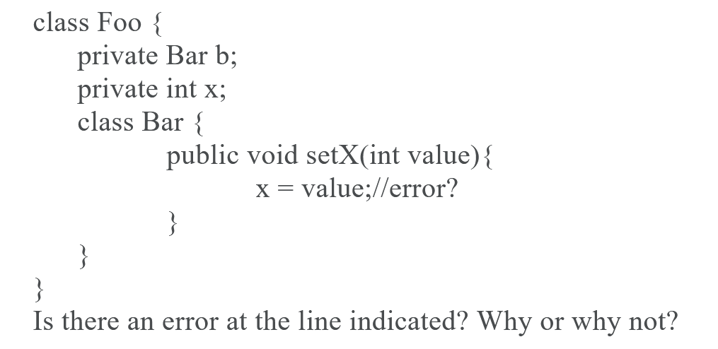 Solved class Foo { private Bar b; private int x; class Bar { | Chegg.com