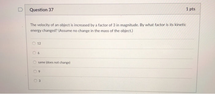 Solved D Question 37 1 pts The velocity of an object is | Chegg.com