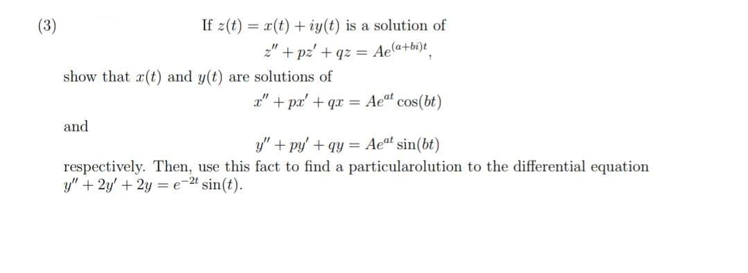 Solved 3 If Z T F T Iy T Is A Solution Of Z Chegg Com