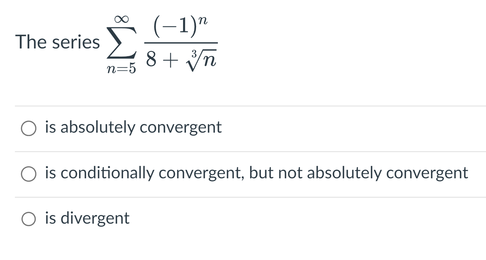 Solved The series ∑n=5∞8+3n(−1)n is absolutely convergent is | Chegg.com